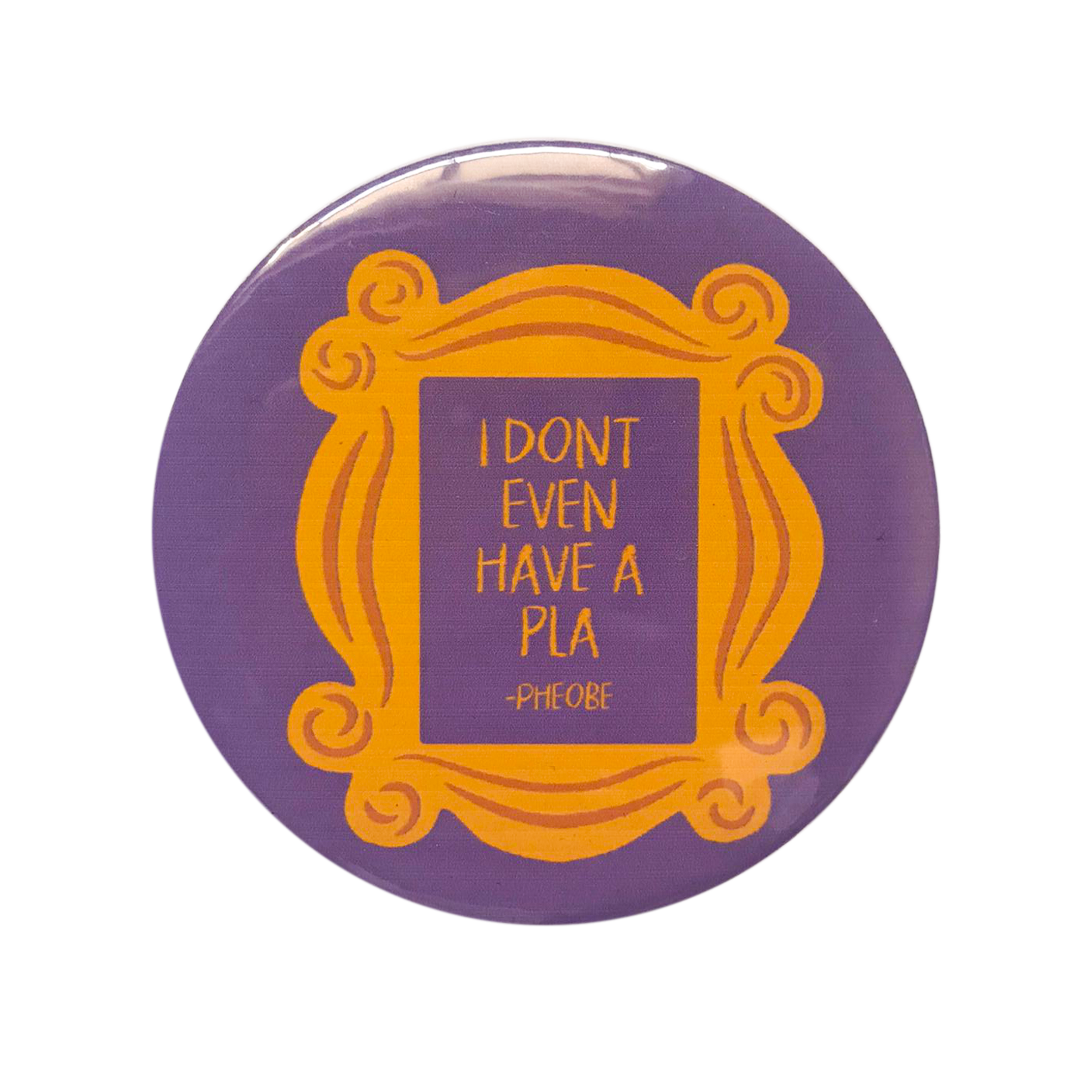 Friends Pheobe Badge