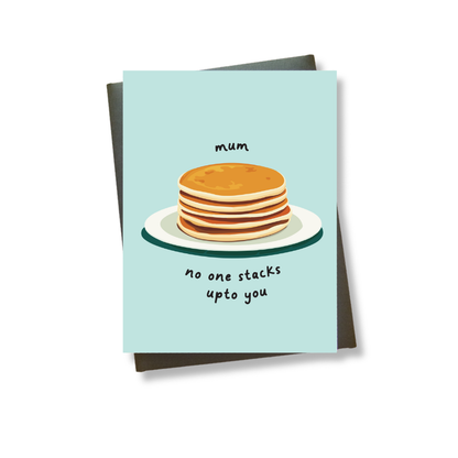 Mum No One Stacks Upto You Card