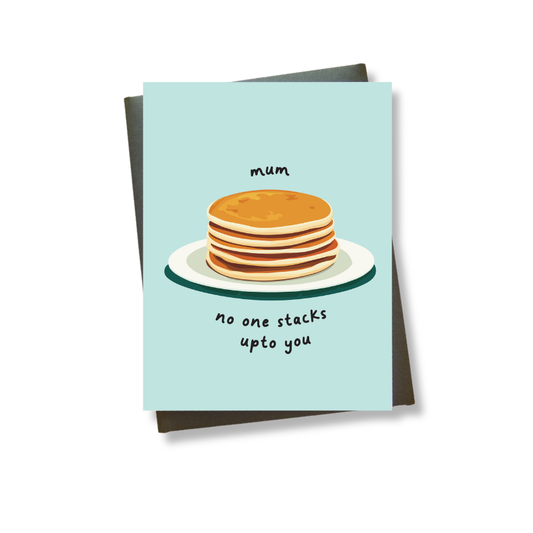 Mum No One Stacks Upto You Card