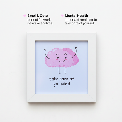 Take Care of Yo' Mind Frame