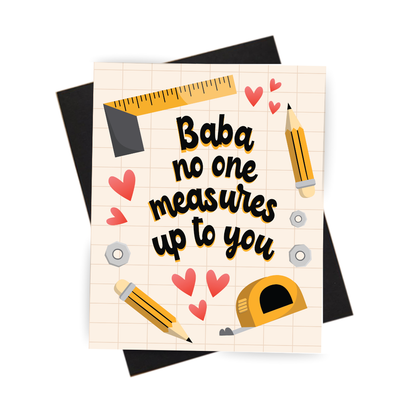 No one measures up to you Card