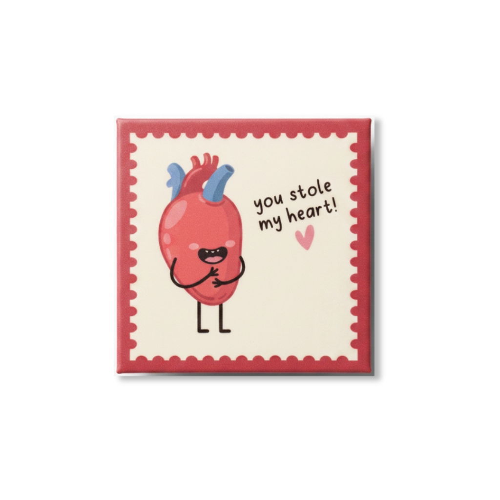 You Stole My Heart! l Fridge Magnet