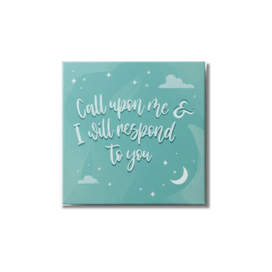 Call Upon Me & I Will Respond To You  l Fridge Magnet l Islamic Gifting