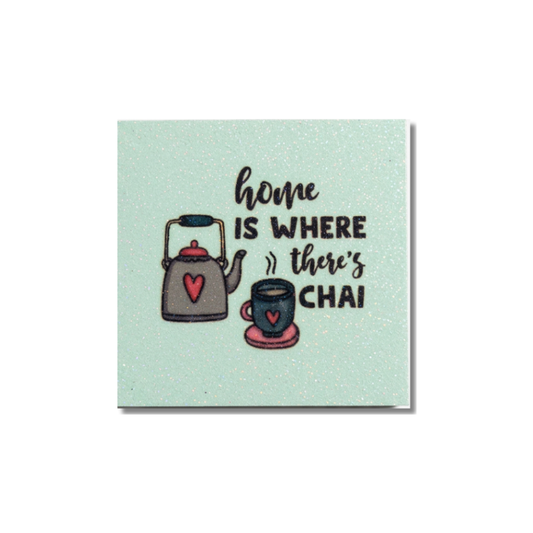 Home Is Where There's Chai l Fridge Magnet
