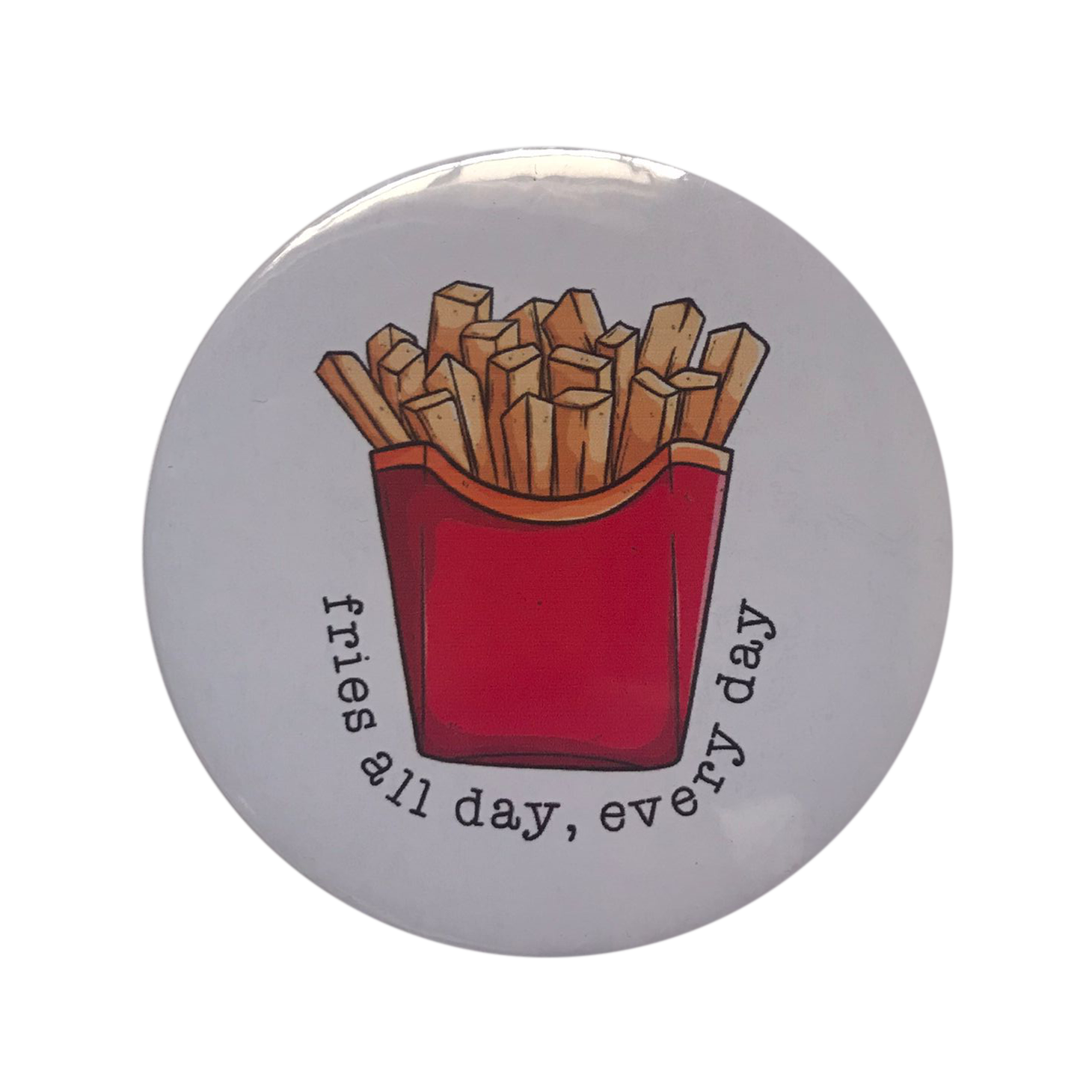 Fries All Day Badge