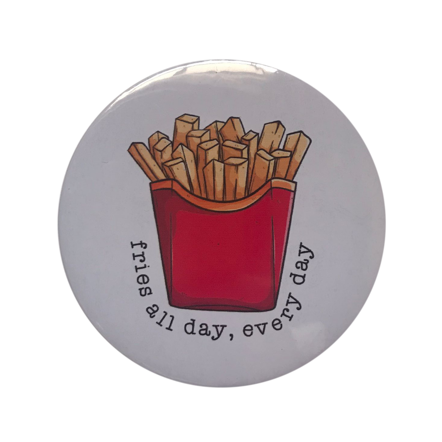 Fries All Day Badge