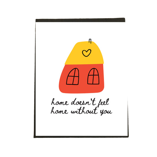 Home doesn't feel like home Card