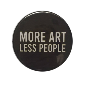 More Art Less People Badge